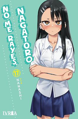 No me rayes, Nagatoro 17