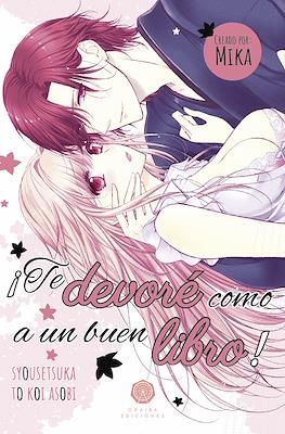 ¡Te devoré como a un buen libro!