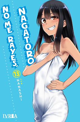 No me rayes, Nagatoro 13