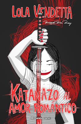 Lola Vendetta Katanazo al amor romántico 01
